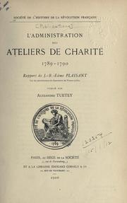 Cover of: L' administration des Ateliers de charit©Øe, 1789-1790 by J. B. Edme Plaisant