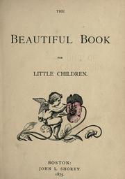 Cover of: The beautiful book for little children. by John L.] Shorey