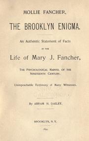 Cover of: Mollie Fancher, the Brooklyn enigma.: An authentic statement of facts in the life of Mary J. Fancher...