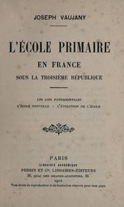 Cover of: L'©Øecole primaire en France sous la troisi©Łeme republiqu by Joseph Vaujany