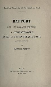 Cover of: Rapport sur un voyage d'etude a Constantinople, en Egypte et en Turquie d'Asie (Janvier-Aout 1912). --. by Pernot, Maurice