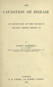 Cover of: The causation of disease: an exposition on the ultimate factors which induce it