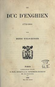 Cover of: Le duc d'Enghien, 1772-1804 by Welschinger, Henri
