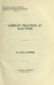 Cover of: Corrupt practices at elections by Selden Gale Lowrie
