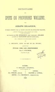 Cover of: Dictionnaire des spots ou proverbes wallons by Auguste Joseph Dejardin