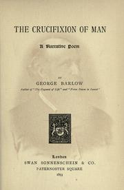 Cover of: The crucifixion of man: a narrative poem.