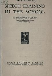 Speech training in the school by Marjorie Gullan