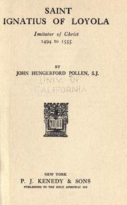 Cover of: Saint Ignatius of Loyola, imitator of Christ, 1494 to 1555. by John Hungerford Pollen, John Hungerford Pollen