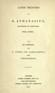 Later treatises of S. Athanasius, Archbishop of Alexandria by Athanasius Saint, Patriarch of Alexandria