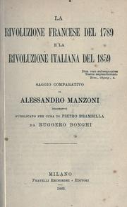 Cover of: La rivoluzione francese del 1789 e la rivoluzione italiana del 1859 by Alessandro Manzoni, Alessandro Manzoni