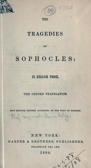 Cover of: Tragedies, in English prose by Sophocles, Sophocles