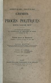 Cover of: Crimes et proc©Łes politiques sous Lous XIV: le proc©Łes de Foucquet, la conspiration du chevalier de Rohan, le Masque de Fe