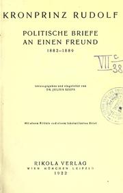 Cover of: Politische Briefe an einen Freund, 1882-1889. by Rudolf Crown Prince of Austria