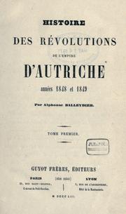 Cover of: Histoire des r©Øevolutions de l'empire d'Autriche ann©Øees 1848 et 184