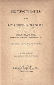 The young voyageurs, or, The boy hunters in the north by Mayne Reid