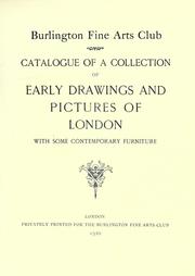 Catalogue of a collection of early drawings and pictures of London by Burlington Fine Arts Club.