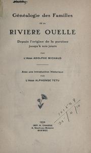 Cover of: G©Øen©Øealogie des familles de la Rivi©Łere Ouelle, depuis l'origine de la paroisse jusqu'©Ła nos jours by Adolphe Michaud