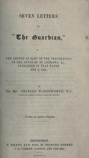 Cover of: Seven letters to "The Guardian" on the report of part of the proceedings of the Synod of St Andrews, &c., published in that paper, July 3rd, 1850
