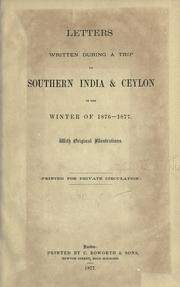 Cover of: Letters written during a trip to southern India & Ceylon in the winter of 1876-1877 ...