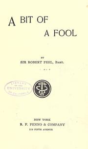 Cover of: A bit of a fool by Peel, Robert Sir, 4th bart.