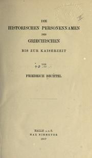 Cover of: Die historischen Personennamen des Griechischen bis zur Kaiserzeit. by Friedrich Bechtel