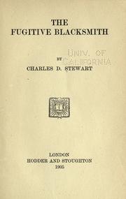 Cover of: The fugitive blacksmith by Stewart, Charles D., Stewart, Charles D.