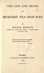 Cover of: The life and death of Richard Yea-and-Nay by Maurice Henry Hewlett