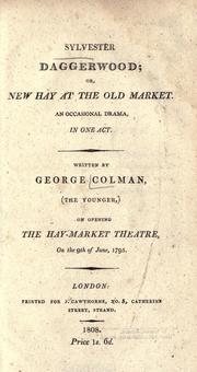 Cover of: Sylvester Daggerwood, or, New hay at the old market: an occasional drama in one act