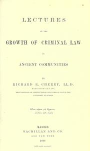 Cover of: Lectures on the growth of criminal law in ancient communities by Richard Robert Cherry