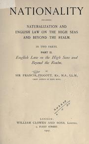 Cover of: Nationality: including naturalization and English law on the high seas and beyond the realm