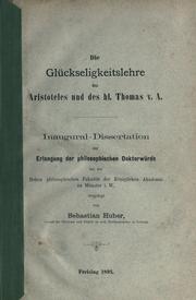 Cover of: Glückseligkeitslehre des Aristoteles und hl. Thomas v. A. Ein historisch-kritischer Vergleich.