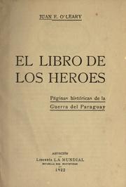 Cover of: libro de los h©Øeroes: p©Øaginas hist©Øoricas de la guerra del Paragu