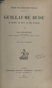 Cover of: Guillaume Bud©Øe: les origines, les d©Øebuts, les id©Øees ma©Đitres