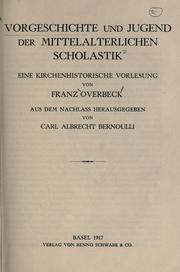 Cover of: Vorgeschichte und Jugend der mittelalterlichen Scholastik by Franz Overbeck