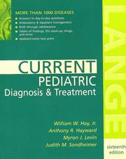 Cover of: Current Pediatric Diagnosis & Treatment by William W. Hay, Anthony R. Hayward, Myron J. Levin, Judith M. Sondheimer