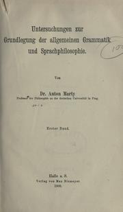 Cover of: Untersuchungen zur Grundlegung der allgemeinen Grammatik und Sprachphilosophie. 1. Bd. by Marty, Anton
