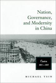 Cover of: Nation, Governance, and Modernity in China: Canton, 1900-1927 (Studies of the East Asian Institute,)