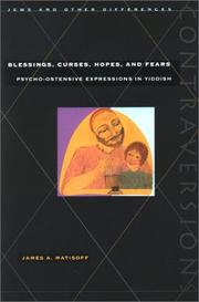 Cover of: Blessings, Curses, Hopes, and Fears: Psycho-Ostensive Expressions in Yiddish (Contraversions:  Jews and Other Differen) by James Matisoff, James Matisoff