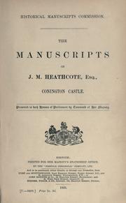 Cover of: The manuscripts of J.M. Heathcote, Esq., Conington Castle by Great Britain. Royal Commission on Historical Manuscripts.