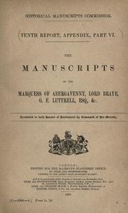 Cover of: The manuscripts of the Marquess of Abergavenny, Lord Braye, G.F. Luttrell, esq., [etc.] 