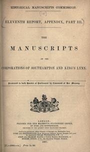 Cover of: The manuscripts of the corporations of Southampton and King's Lynn ...
