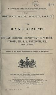Cover of: The manuscripts of Rye and Hereford corporations; Capt. Loder-Symonds, Mr. E.R. Wodehouse, M.P., and others