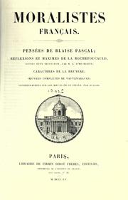 Cover of: Moralistes fran©ʻcais, pens©Øees de Blaise Pascal: R©Øeflexions et maximes de La Rochefoucauld : suivies d'une r©Øefutation