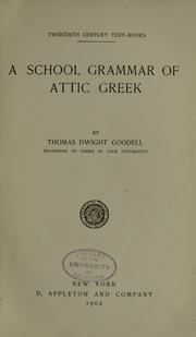 Cover of: A school grammar of Attic Greek by Thomas Dwight Goodell