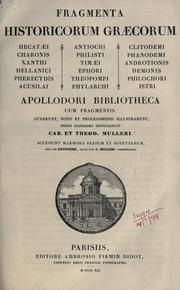 Cover of: Fragmenta historicorum graecorum ... auxerunt, notis et prolegomenis illustrarunt, indici plenissimo instruxerunt Car. et Theod. Mulleri. by Mueller, Karl, Historian