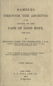 Rambles through the archives of the colony of the Cape of Good Hope, 1688-1700 by Hendrik Carel Vos Leibbrandt