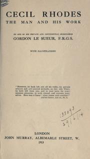 Cover of: Cecil Rhodes, the man and his work by Gordon Le Sueur, Gordon Le Sueur