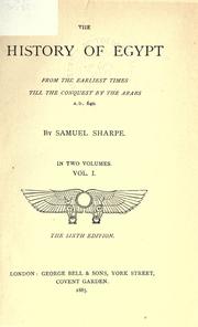Cover of: The history of Egypt from the earliest times till the conquest by the Arabs, A.D. 640. by Samuel Sharpe