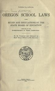 Cover of: Oregon school laws with rules and regulations of the state board of education by Oregon.