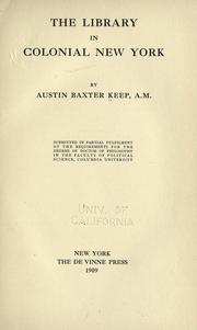 Cover of: The library in colonial New York by Austin Baxter Keep